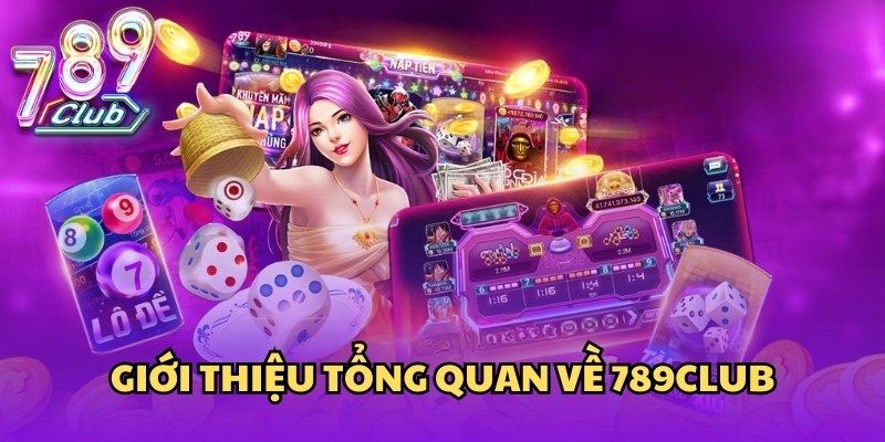Tổng quan nhà cái uy tín hàng đầu 789club Tổng quan nhà cái uy tín hàng đầu 789club